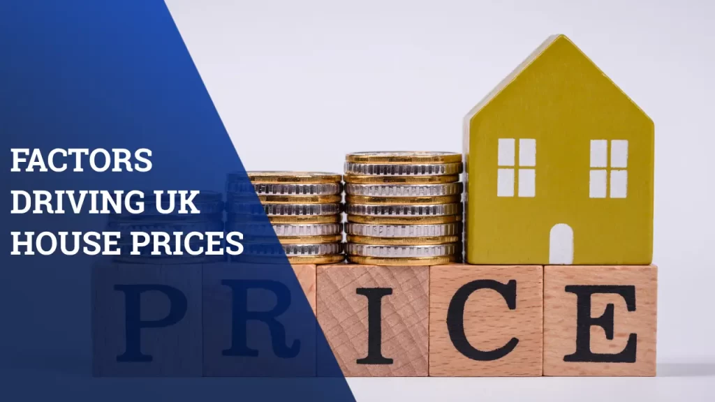 Factors Driving UK House Prices