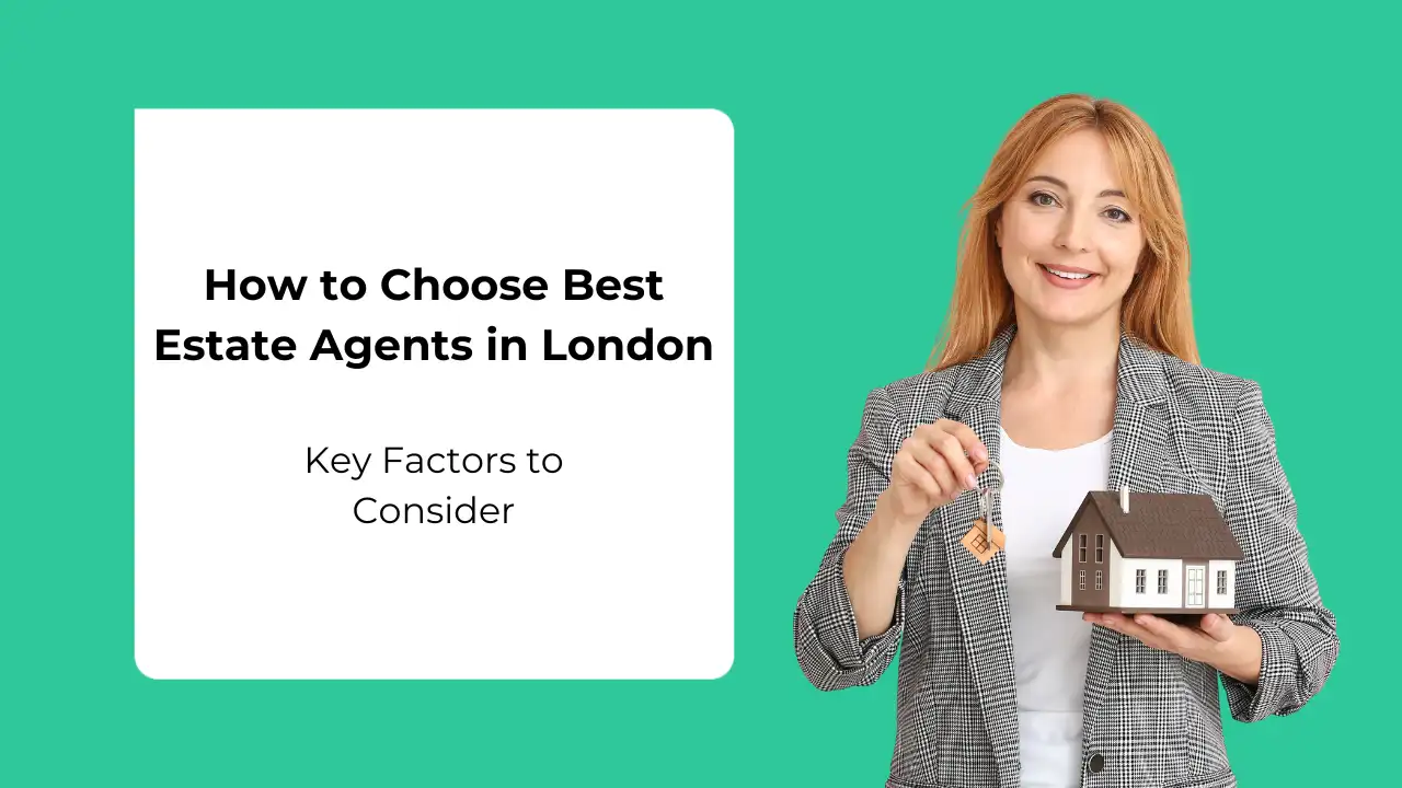 How to Choose Best Estate Agents in London