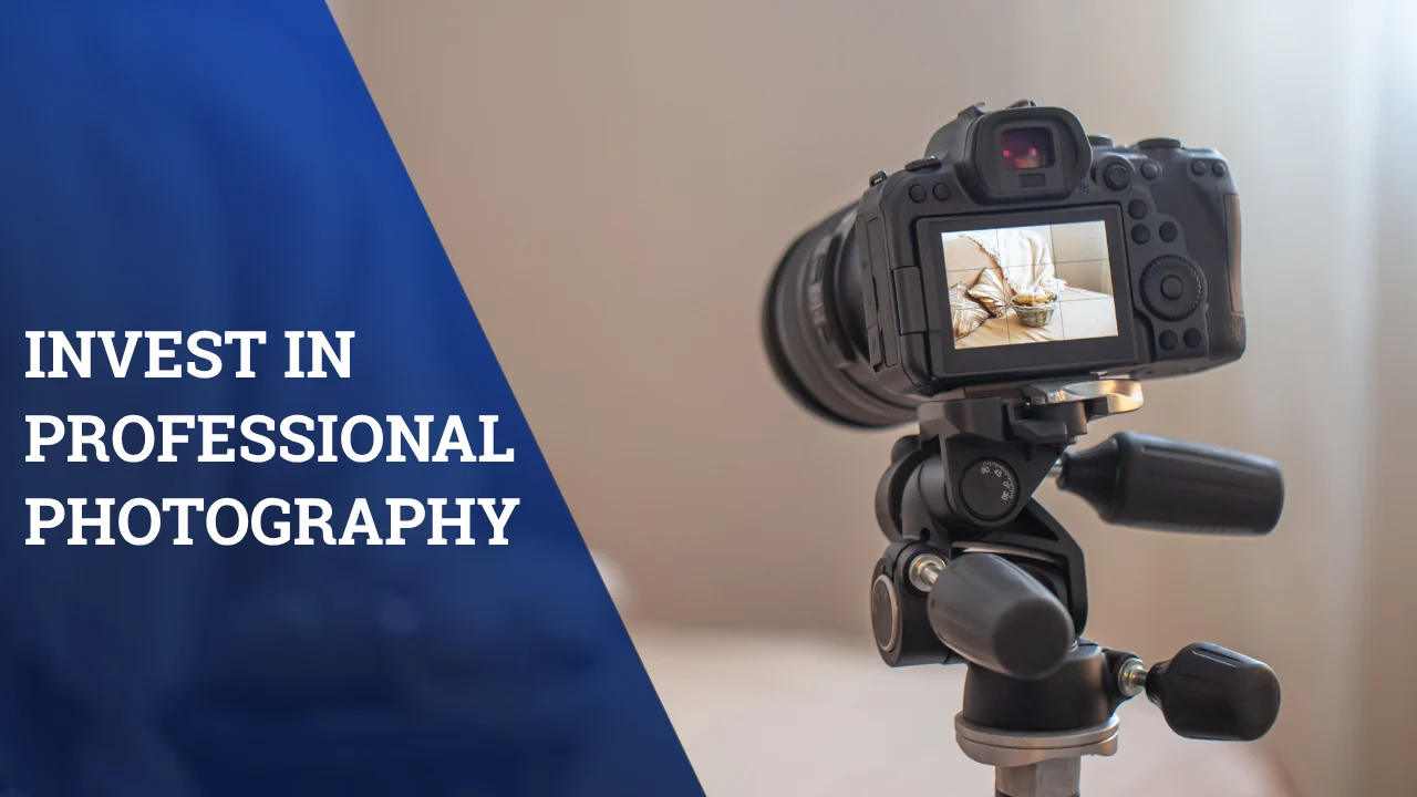Invest in Professional Photography