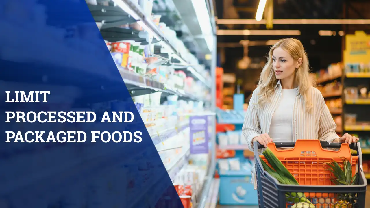 Limit Processed and Packaged Foods