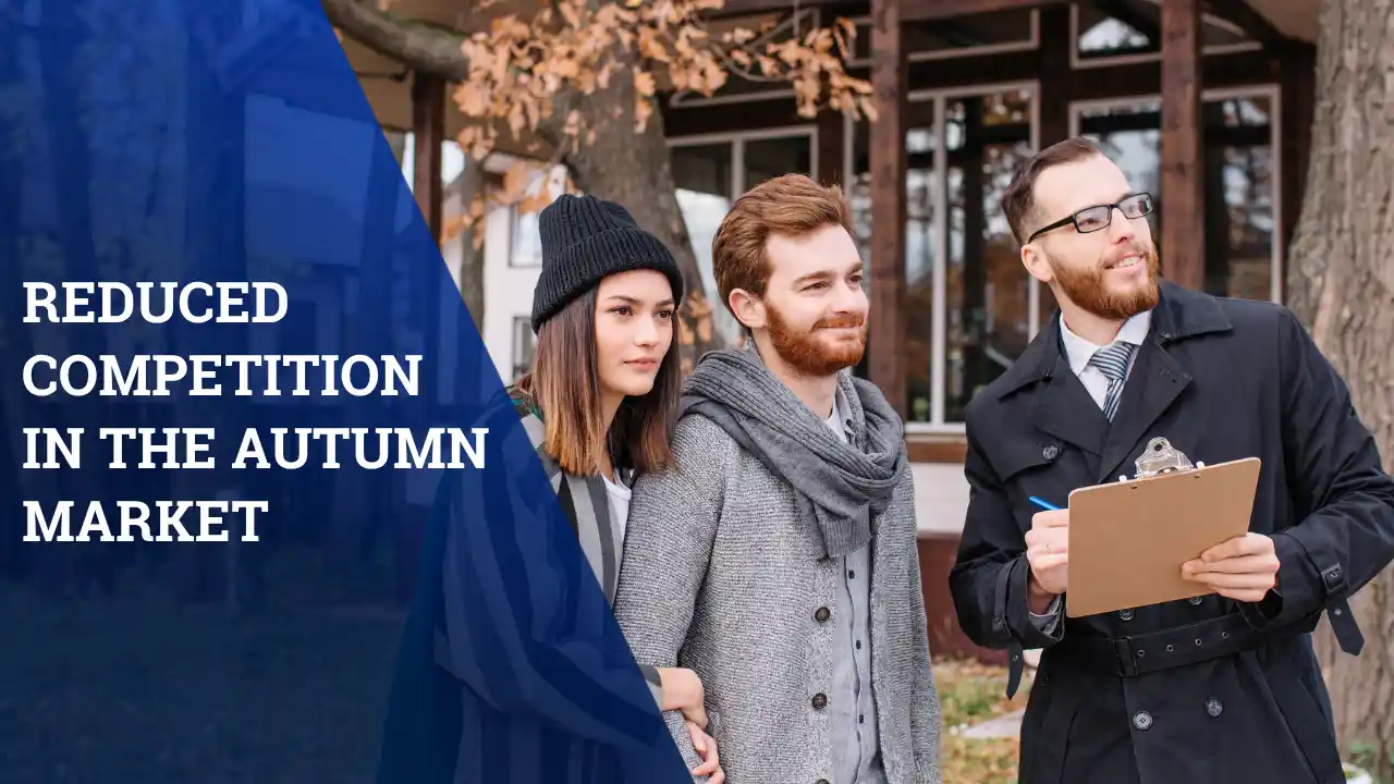 Reduced Competition in the Autumn property Market