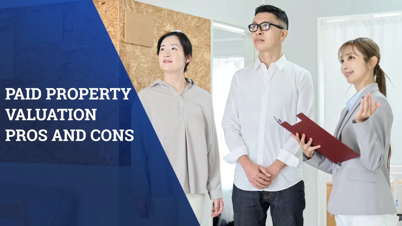Paid Property
Valuation
Pros and Cons