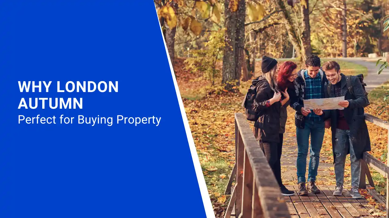 London autumn is Perfect for Buying Property